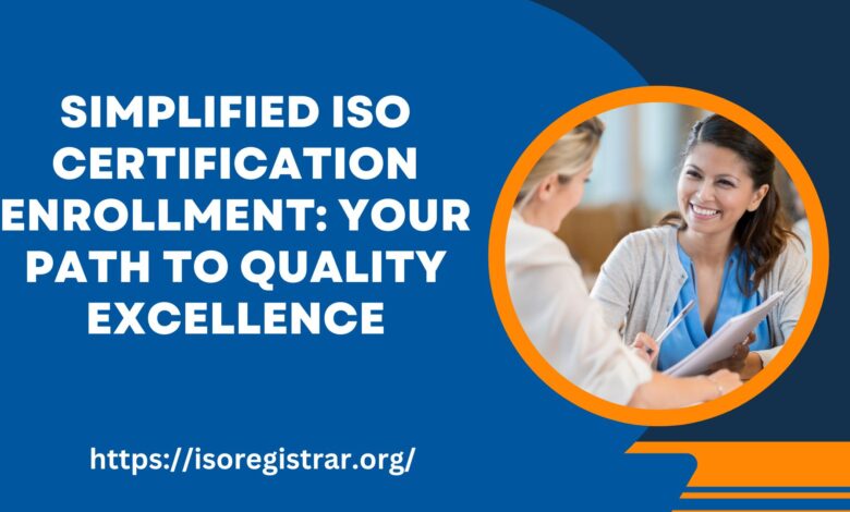 Simplified ISO Certification Enrollment: Your Path to Quality Excellence