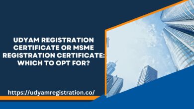 Udyam Registration Certificate or MSME Registration Certificate: Which to Opt For?